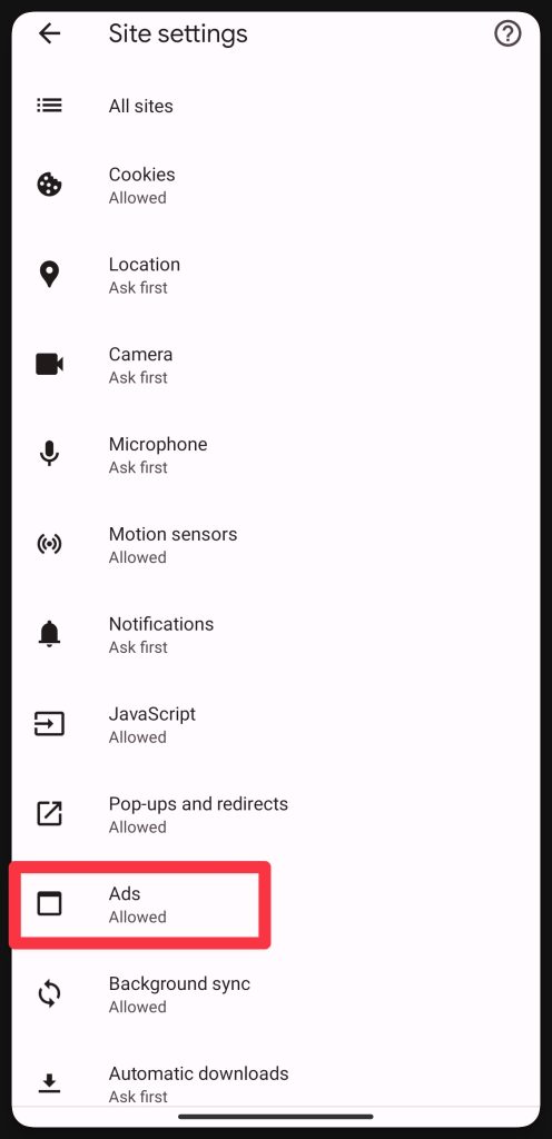 Tap on Ads under site settings to enable the ads blocker on Google chrome for Android.