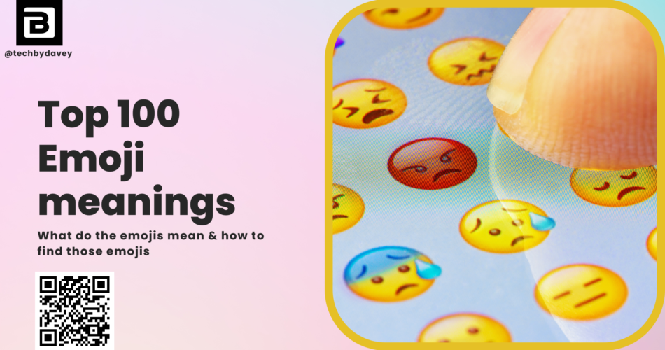 Shubham Davey from techbydavey shares top 100 emoji meaning